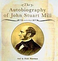 The Autobiography of John Stuart Mill (Audio CD)