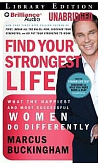 Find Your Strongest Life: What the Happiest and Most Successful Women Do Differently (Audio CD, Library)