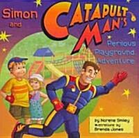 Simon and Catapult Mans Perilous Playground Adventure (Paperback)