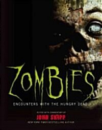 Zombies: Encounters with the Hungry Dead (Paperback)