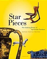 Star Pieces: The Enduring Beauty of Spectacular Furniture (Hardcover)