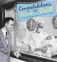 Congratulations, Its A... Dad!: Essential Baby Guide for the Newborn Father (Paperback)