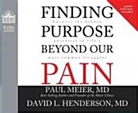 Finding Purpose Beyond Our Pain: Uncover the Hidden Potential in Lifes Most Common Struggles (Audio CD)