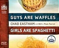 Guys Are Waffles, Girls Are Spaghetti (Audio CD, Unabridged)