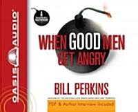When Good Men Get Angry: The Spiritual Art of Managing Anger (Audio CD)
