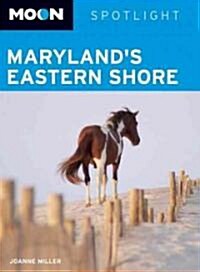 Moon Spotlight Marylands Eastern Shore (Paperback)