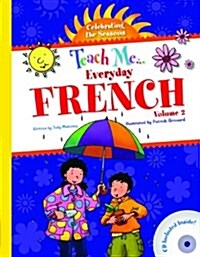 [중고] Teach Me... Everyday French, Volume 2: Celebrating the Seasons [With CD (Audio)] (Hardcover)