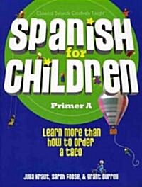 [중고] Spanish for Children Primer A (Paperback, Bilingual)