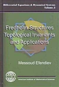 Fredholm Structures, Topological Invariants and Applications (Hardcover)