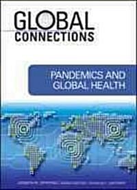 Pandemics and Global Health (Library Binding)