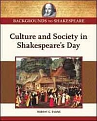 Culture and Society in Shakespeares Day (Library Binding)