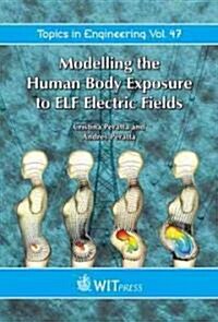Modelling the Human Body Exposure to ELF Electric Fields (Hardcover, 1st)