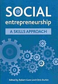 Social Entrepreneurship : A Skills Approach (Hardcover)