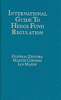 International Guide to Hedge Fund Regulation (Hardcover)