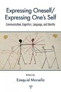 Expressing Oneself / Expressing Ones Self : Communication, Cognition, Language, and Identity (Hardcover)