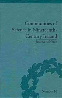 Communities of Science in Nineteenth-Century Ireland (Hardcover)