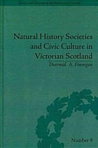 Natural History Societies and Civic Culture in Victorian Scotland (Hardcover)