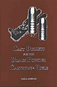 Cast Bullets for the Black Powder Cartridge Rifle (Paperback)