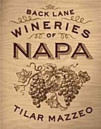 [중고] Back Lane Wineries of Napa (Paperback)