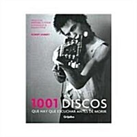 1001 discos que hay que eschucar antes de morir/ 1001 Albums You Must Hear Before You Die (Hardcover, 7th, Translation)