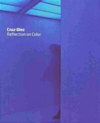 Cruz-Diez: Reflection on Color (Paperback)