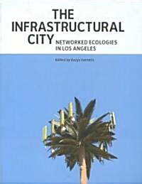 The Infrastructural City (Paperback)