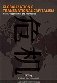 Globalization and Transnational Capitalism: Crisis, Opportunities and Alternatives (Paperback)