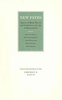 New Paths: Aspects of Music Theory and Aesthetics in the Age of Romanticism (Paperback)