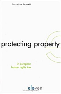 Protecting Property in European Human Rights Law (Hardcover)