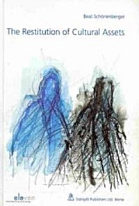 The Restitution of Cultural Assets: Causes of Action--Obstacles to Restitution--Developments (Hardcover)