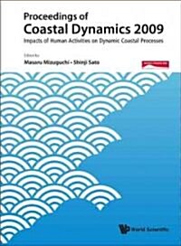 Proceedings of Coastal Dynamics 2009: Impacts of Human Activities on Dynamic Coastal Processes [With CDROM] (Paperback)