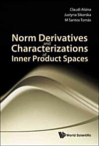Norm Derivatives and Characterizations of Inner Product Spaces (Hardcover)
