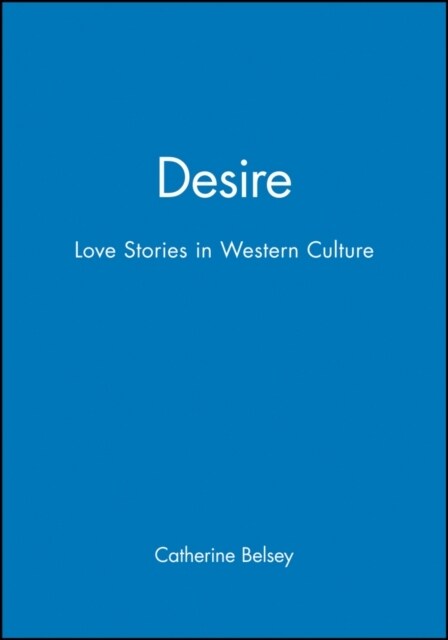 Desire : Love Stories in Western Culture (Paperback)