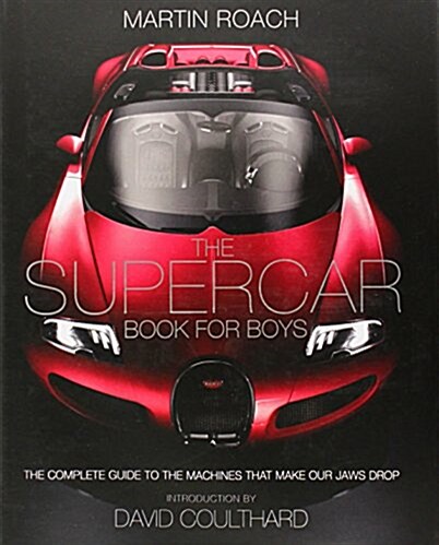 The Supercar Book : The Complete Guide to the Machines That Make Our Jaws Drop (Hardcover)