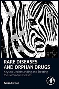 Rare Diseases and Orphan Drugs: Keys to Understanding and Treating the Common Diseases (Hardcover)