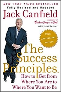 [중고] The Success Principles: How to Get from Where You Are to Where You Want to Be (Paperback, 10, Anniversary)