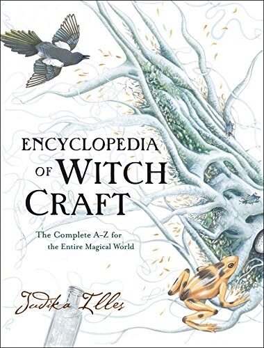 Encyclopedia of Witchcraft: The Complete A-Z for the Entire Magical World (Hardcover)