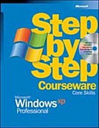Microsoft Windows XP Professional Step by Step Courseware Core Skills (Paperback)