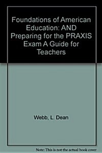 Foundtn of Amer Edu& Dev Tch& Prep Praxis Pkg (Paperback, 4, Revised)