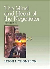 The Mind and Heart of the Negotiator (Paperback, 6)