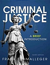 Criminal Justice: A Brief Introduction with Mycjlab -- Access Card Package (Paperback, 10)