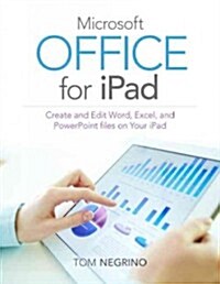 Microsoft Office for iPad: An Essential Guide to Microsoft Word, Excel, PowerPoint, and Onedrive (Paperback)