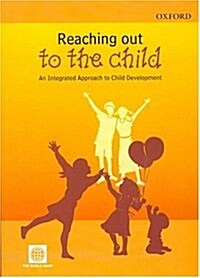 Reaching Out to the Child: An Integrated Approach to Child Development (Hardcover)