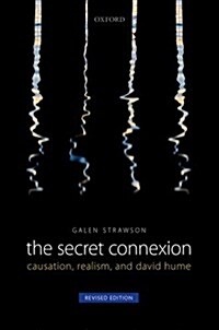 The Secret Connexion : Causation, Realism, and David Hume: Revised Edition (Hardcover)