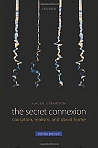 The Secret Connexion : Causation, Realism, and David Hume: Revised Edition (Paperback)