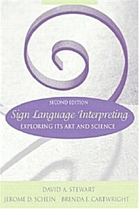 Sign Language Interpreting: Exploring Its Art and Science (Hardcover, 2, Revised)