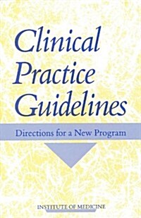 Clinical Practice Guidelines: Directions for a New Program (Paperback)