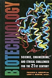 Biotechnology: Science, Engineering, and Ethical Challenges for the Twenty-First Century (Paperback, Revised)