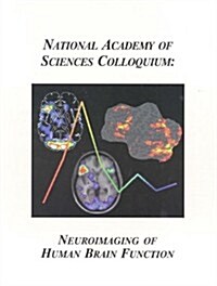 (Nas Colloquium) Neuroimaging of Human Brain Function (Paperback)