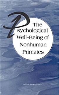 The Psychological Well-Being of Nonhuman Primates (Paperback, Revised)